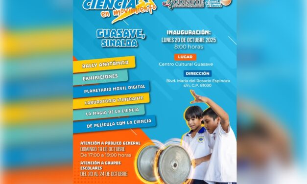La ciencia se instala en Guasave: llega el programa Ciencia en Movimiento del Centro de Ciencias de Sinaloa