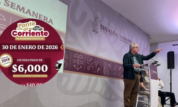 Sinaloenses ahorran mil 440 millones de pesos con el programa “Ponte al Corriente”