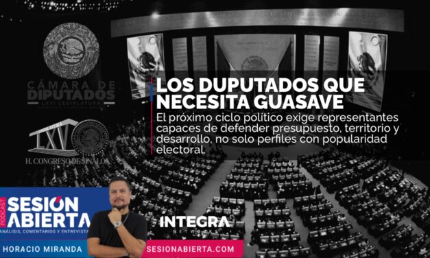 Los diputados que necesita Guasave: menos figura, más gestión
