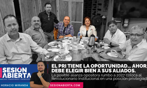 EL PRI TIENE LA OPORTUNIDAD… AHORA DEBE ELEGIR BIEN A SUS ALIADOS